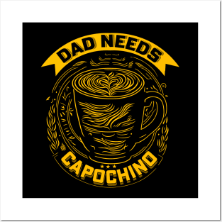 DAD Needs Cappuccino Posters and Art